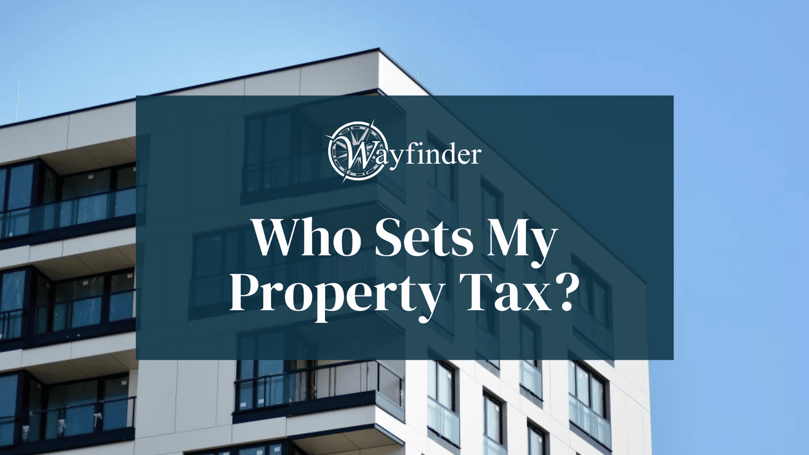 Who Sets My Property Tax?