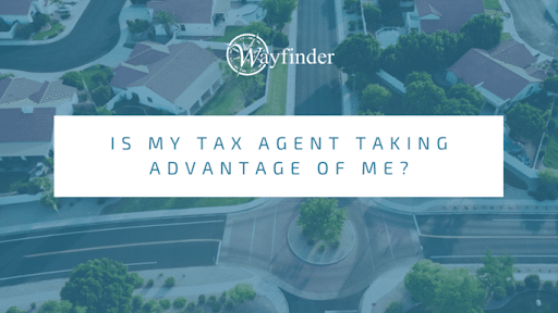How to know if you’re being taken advantage of by your tax agent?