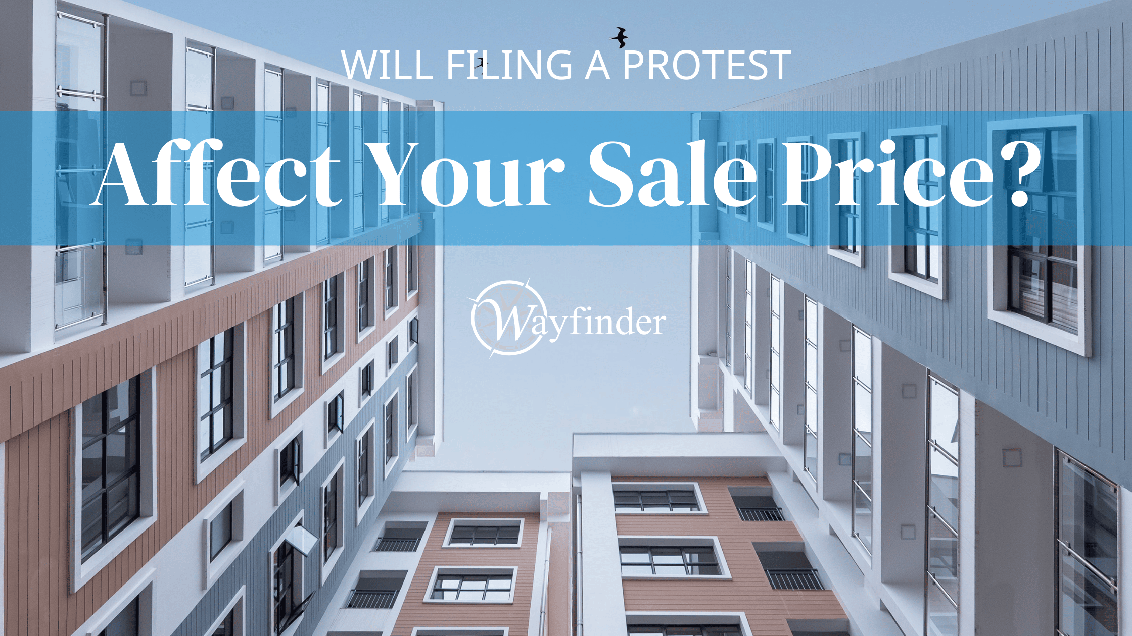 Will Filing a Protest Affect My Sale Price